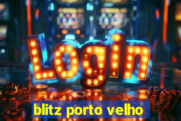 blitz porto velho